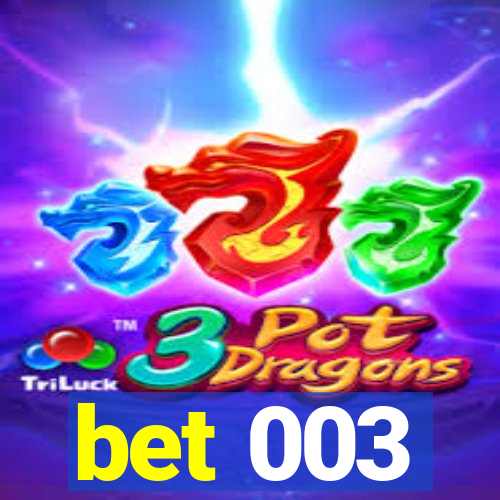 bet 003